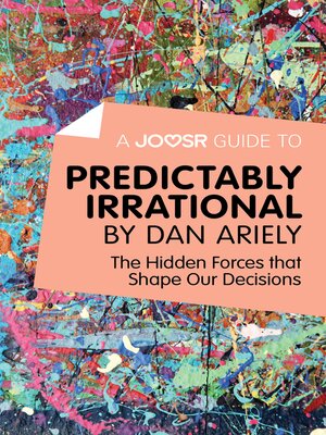 cover image of A Joosr Guide to... Predictably Irrational by Dan Ariely